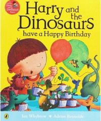 Image of Harry and the Dinosaurs Say Have a Happy Birthday [kelas 1-2-3]