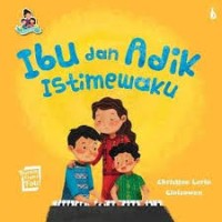 Image of Seri Ibuku Hebat : Ibu dan Adik Istimewaku [kelas 1-2-3]