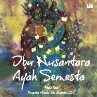 Image of Ibu Nusantara Ayah Semesta (Finalis Puisi Kompetisi Menulis Tulis Nusantara 2012) [kelas 7-8-9]