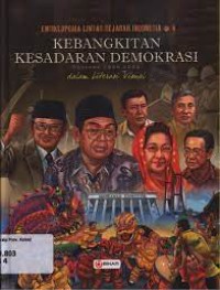 Image of Ensiklopedia Lintas Sejarah Indonesia 4 Kebangkitam Kesadaran Demokrasi Periode 1998-2004 dalam Literasi Visual