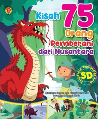 Image of Kisah 75 orang Pemberani dari Nusantara [kelas 4-5-6 ]
