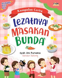 Image of Kumpulan Cerita : Lezatnya Masakan Bunda [kelas 4-5-6]