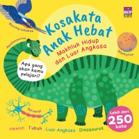Image of Kosakata Anak Hebat Makhluk Hidup dan Luar Angkasa [kelas 1-2-3]