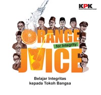 Image of Orange Juice for Integrity: Belajar Integritas kepada Tokoh Bangsa