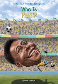 Image of Who Is Pele ? [ kelas 4-5-6 ]