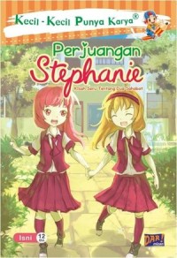 Image of Kecil Kecil Punya Karya Perjuangan Stephanie Kisah Seru Tentang Dua Sahabat [kelas 4-5-6 ]