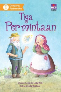 Image of Dongeng Pertamaku : Tiga Permintaan [kelas 1-2-3]