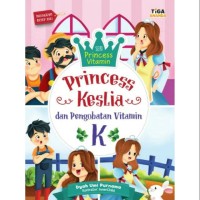 Image of Seri Princess Vitamin Princess Keslia dan Pengobatan Vitamin K [ kelas 1-2-3 ]