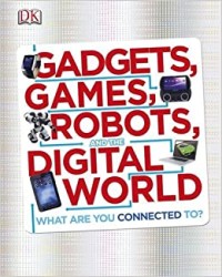 Image of Gadgets, Games, Robots, and the Digital World - What are you connected to?