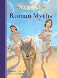 Image of Classic Starts: Roman Myths [ kelas 7-8-9 ]