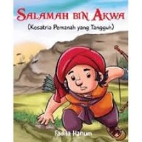Image of Salamah Bin Akwa ( Kesatria Pemanah yang Tangguh ) [kelas4-5-6]