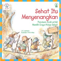 Image of Sehat Itu Menyenangkan (Panduan Anak Unutk Memilih Gaya Hidup Sehat ) (Agama Kristen) [kelas 4-5-6 ]