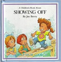 Image of A Book About Showing Off [ kelas1-2-3 ]