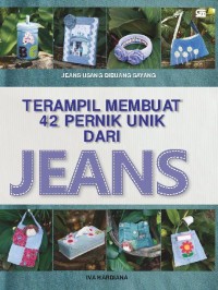 Image of Terampil Membuat 42 Pernik Unik Jeans [kelas 7-8-9]