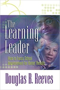Image of The Learning Leader How to Focus School Improvement for Better Results