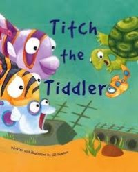 Image of Titch the Tiddler [ klelas 1-2-3]