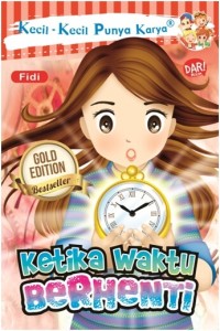 Image of Kecil-Kecil Punya Karya : Ketika Waktu Berhenti [kelas 4-5-6]