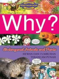 Image of Why? Hewan dan Tumbuhan Terancam Punah [kelas 4-5-6]